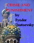 Crime and Punishment by Fyodor Dostoevsky